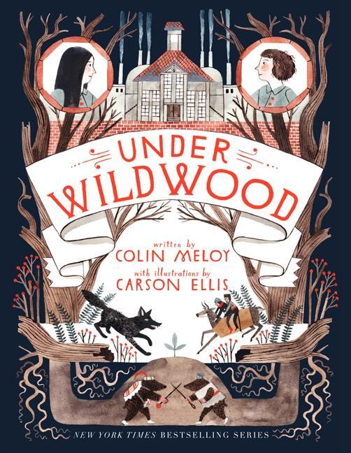 Cover: 9780062024732 | Wildwood Chronicles 2. Under Wildwood | Colin Meloy | Taschenbuch
