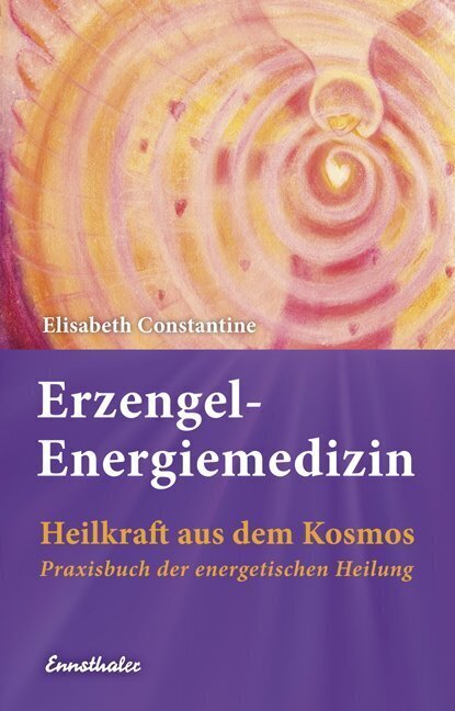 Cover: 9783850688673 | Erzengel-Energiemedizin | Elisabeth Constantine | Taschenbuch | 2011