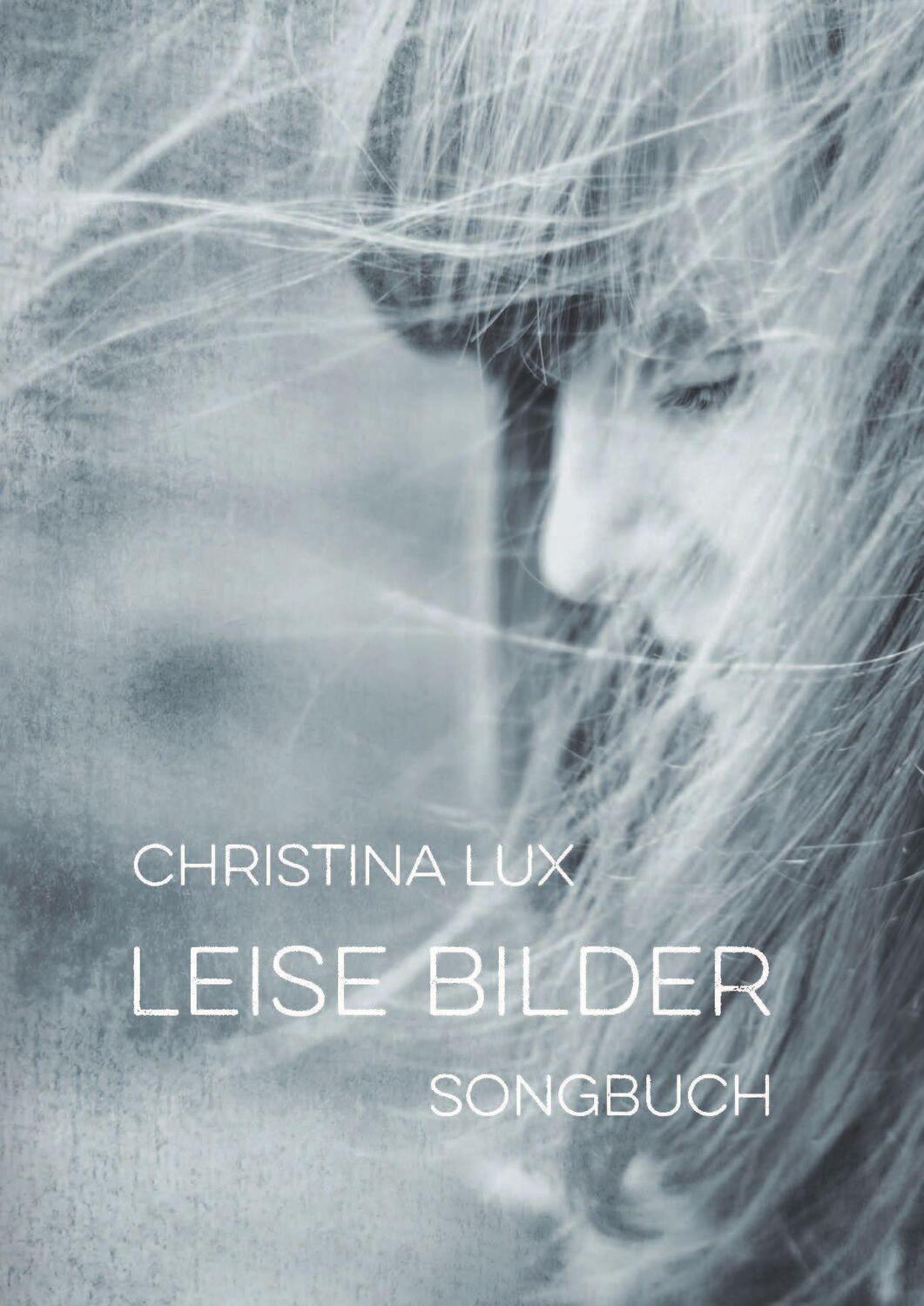 Cover: 9783869475271 | Leise Bilder - Songbuch | Christina Lux | Taschenbuch | 72 S. | 2020