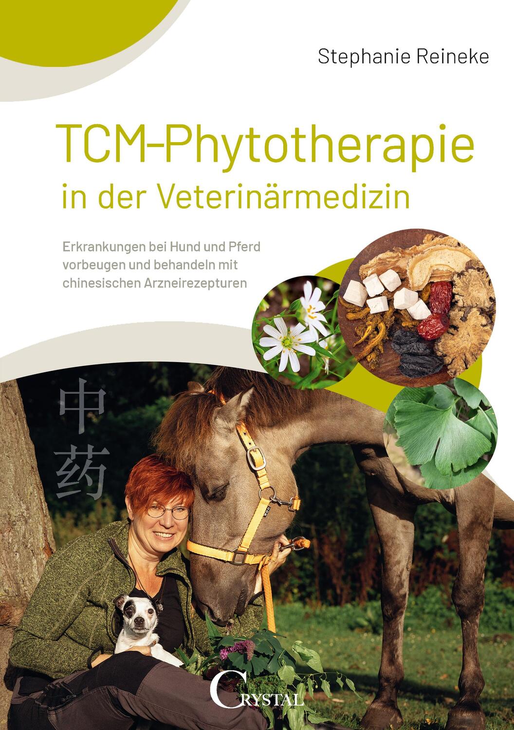 Cover: 9783958474024 | TCM-Phytotherapie in der Veterinärmedizin | Stephanie Reineke | Buch