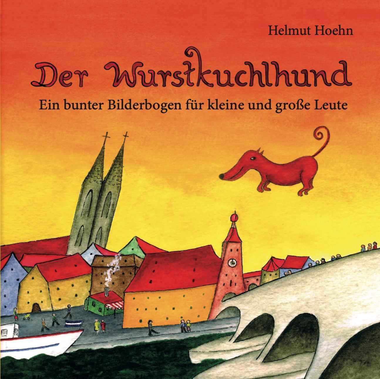 Cover: 9783947727179 | Der Wurstkuchlhund | Helmut Hoehn | Broschüre | 36 S. | Deutsch | 2023