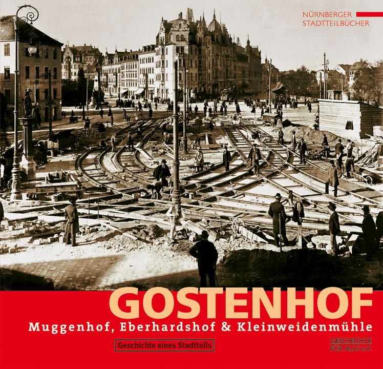 Cover: 9783930699414 | Nürnberg-Gostenhof mit Muggenhof, Eberhardshof und Kleinweidenmühle