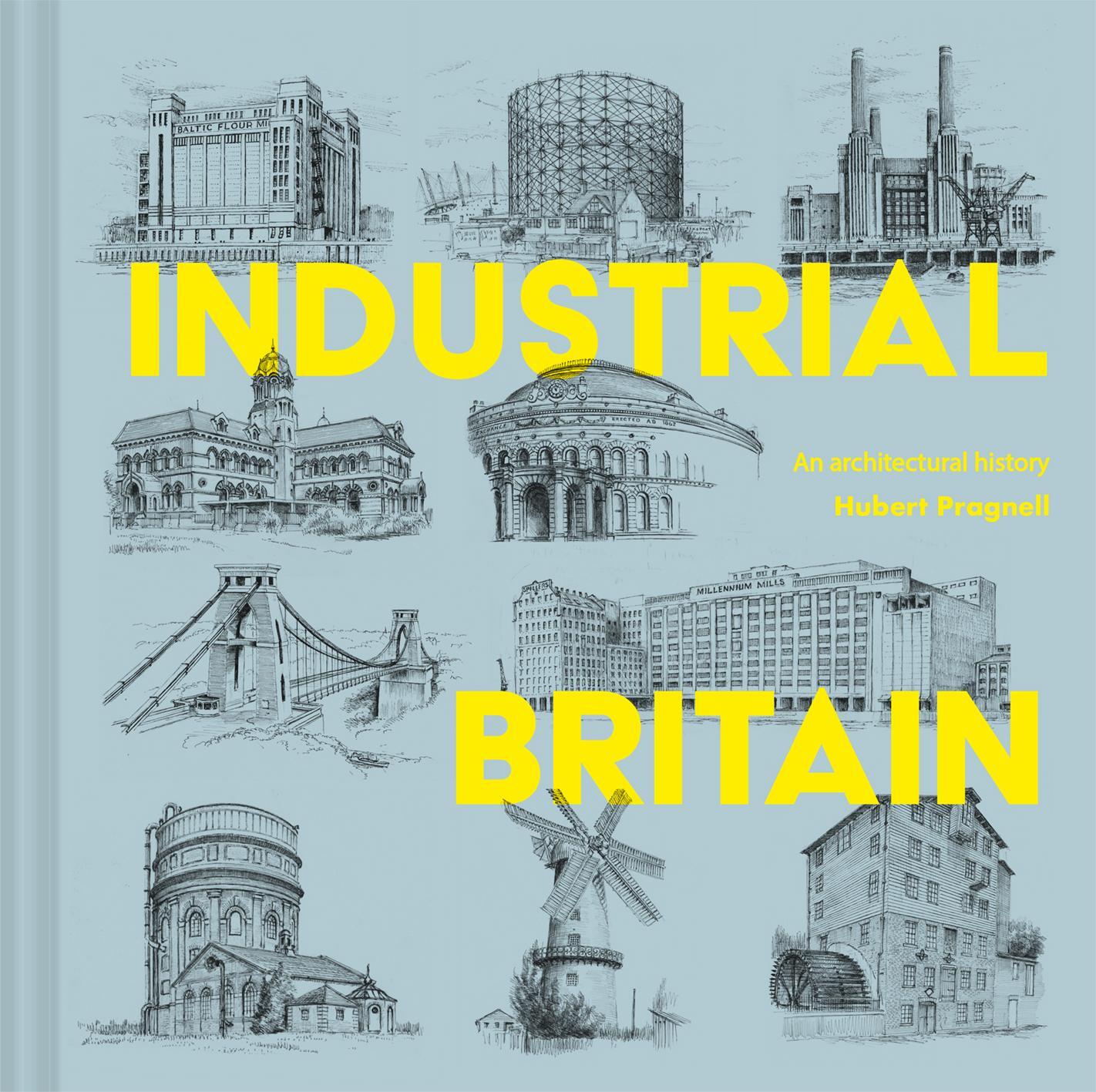 Cover: 9781849946131 | Industrial Britain | An Architectural History | Hubert J Pragnell