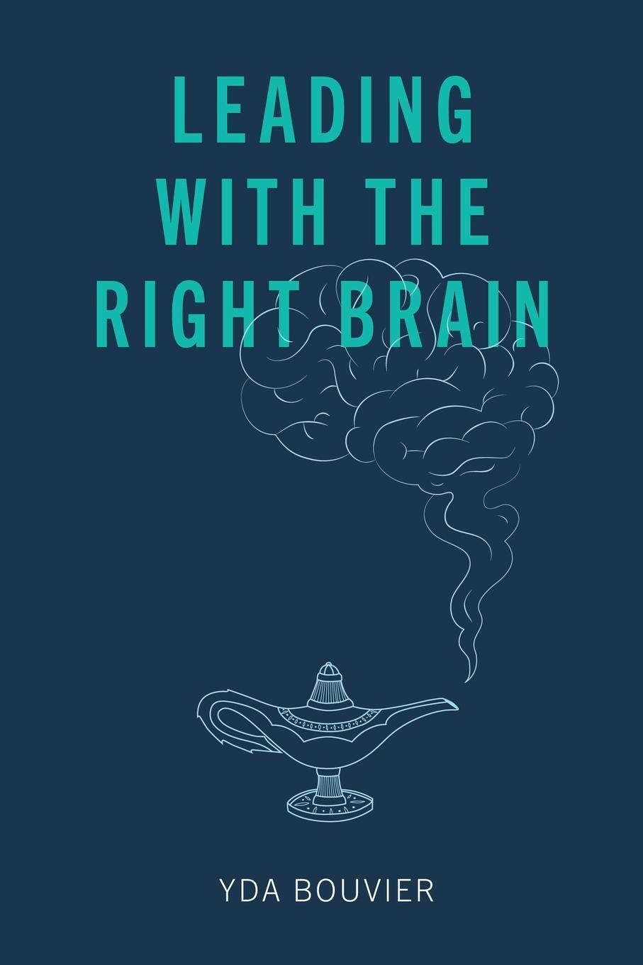 Cover: 9781399942911 | Leading with the Right Brain | Yda Bouvier | Taschenbuch | Paperback