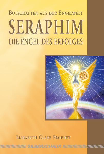 Cover: 9783898452649 | Seraphim, Die Engel des Erfolges | Elizabeth Cl. Prophet | Taschenbuch