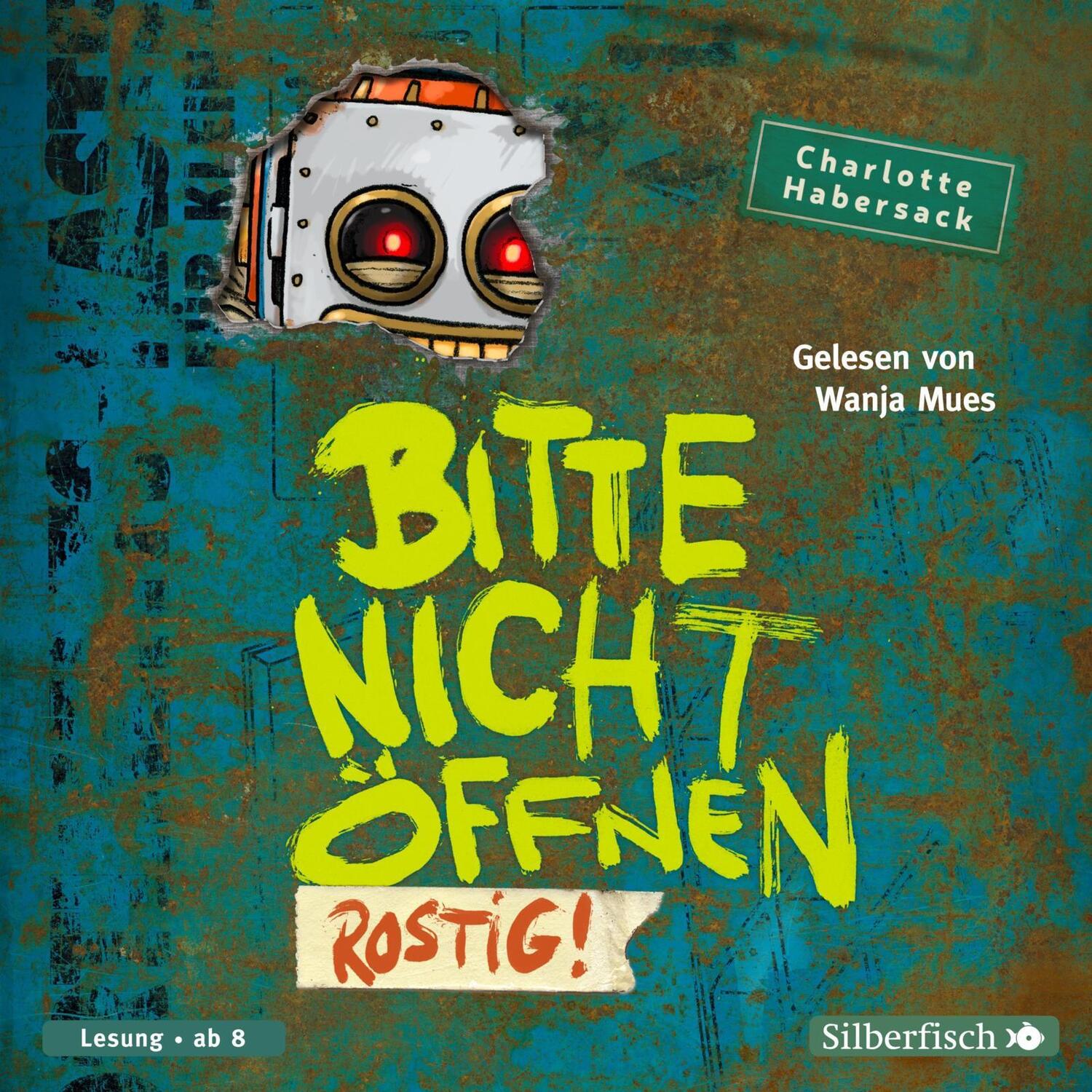 Cover: 9783745603057 | Bitte nicht öffnen 6: Rostig! | Charlotte Habersack | Audio-CD | 2021