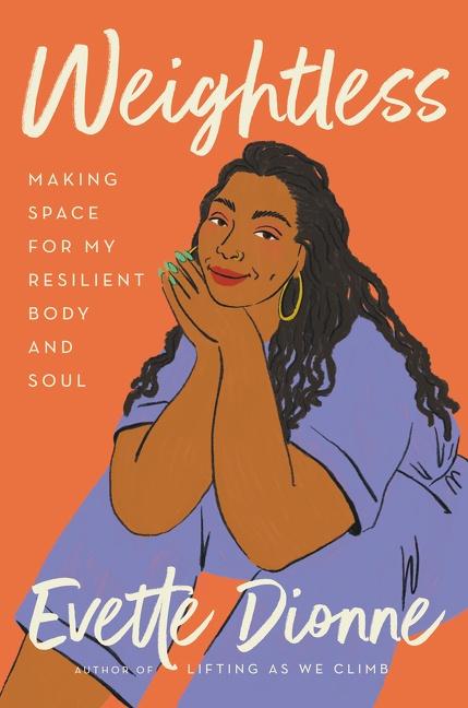 Cover: 9780063076365 | Weightless | Making Space for My Resilient Body and Soul | Dionne