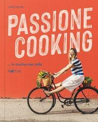 Cover: 9788872837160 | Passione Cooking | ...in cucina con Julia | Julia Morat | Buch | 2020