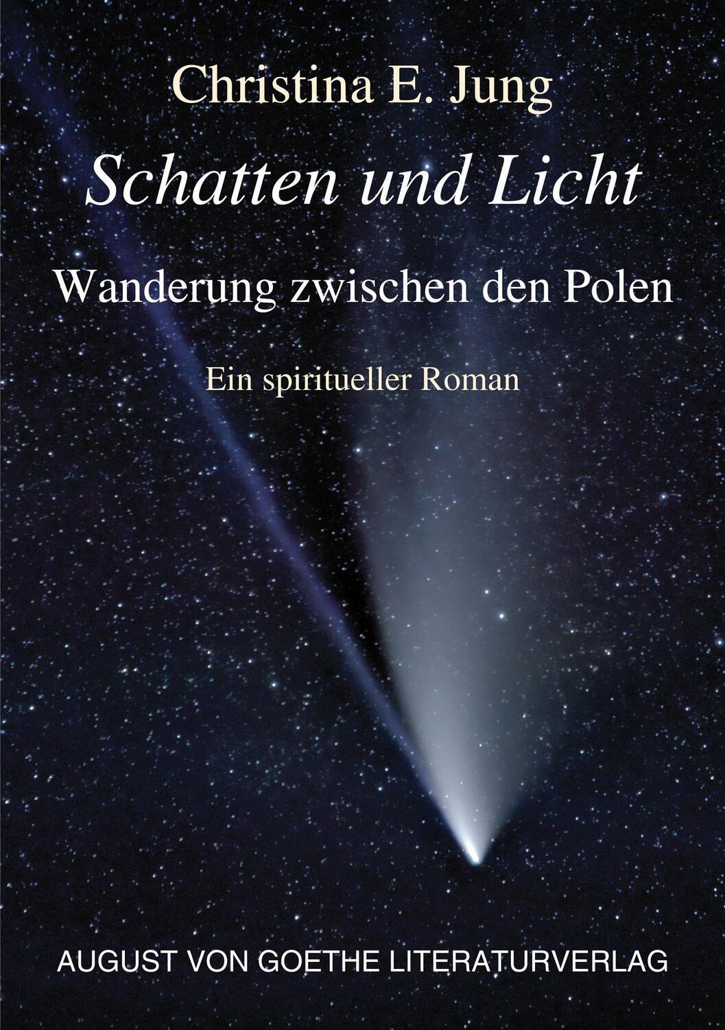 Cover: 9783837226140 | Schatten und Licht - Wanderung zwischen den Polen | Christina E. Jung
