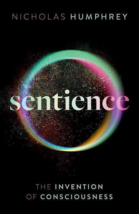 Cover: 9780198858539 | Sentience | The Invention of Consciousness | Nicholas Humphrey | Buch
