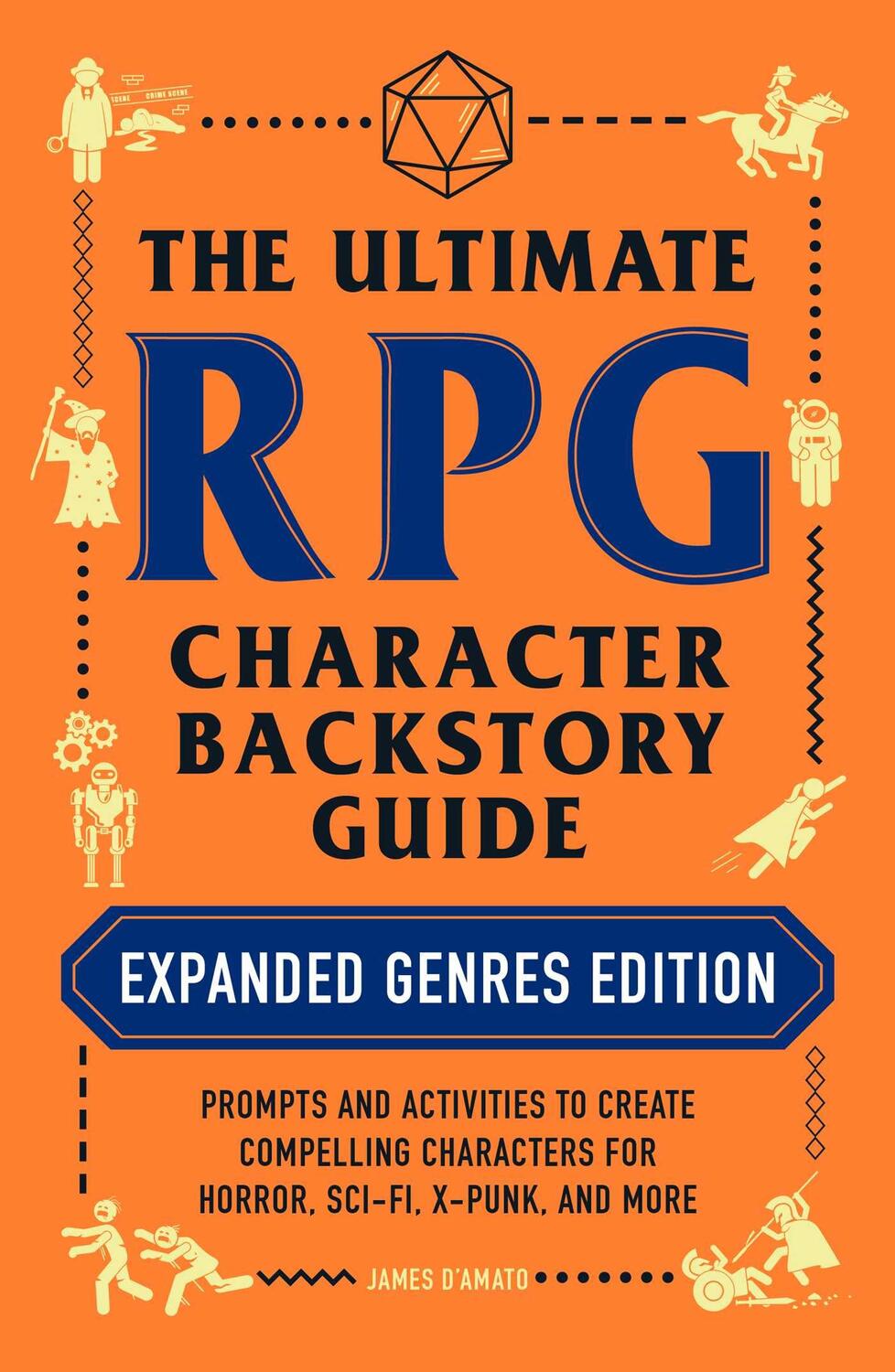 Cover: 9781507217917 | The Ultimate RPG Character Backstory Guide: Expanded Genres...