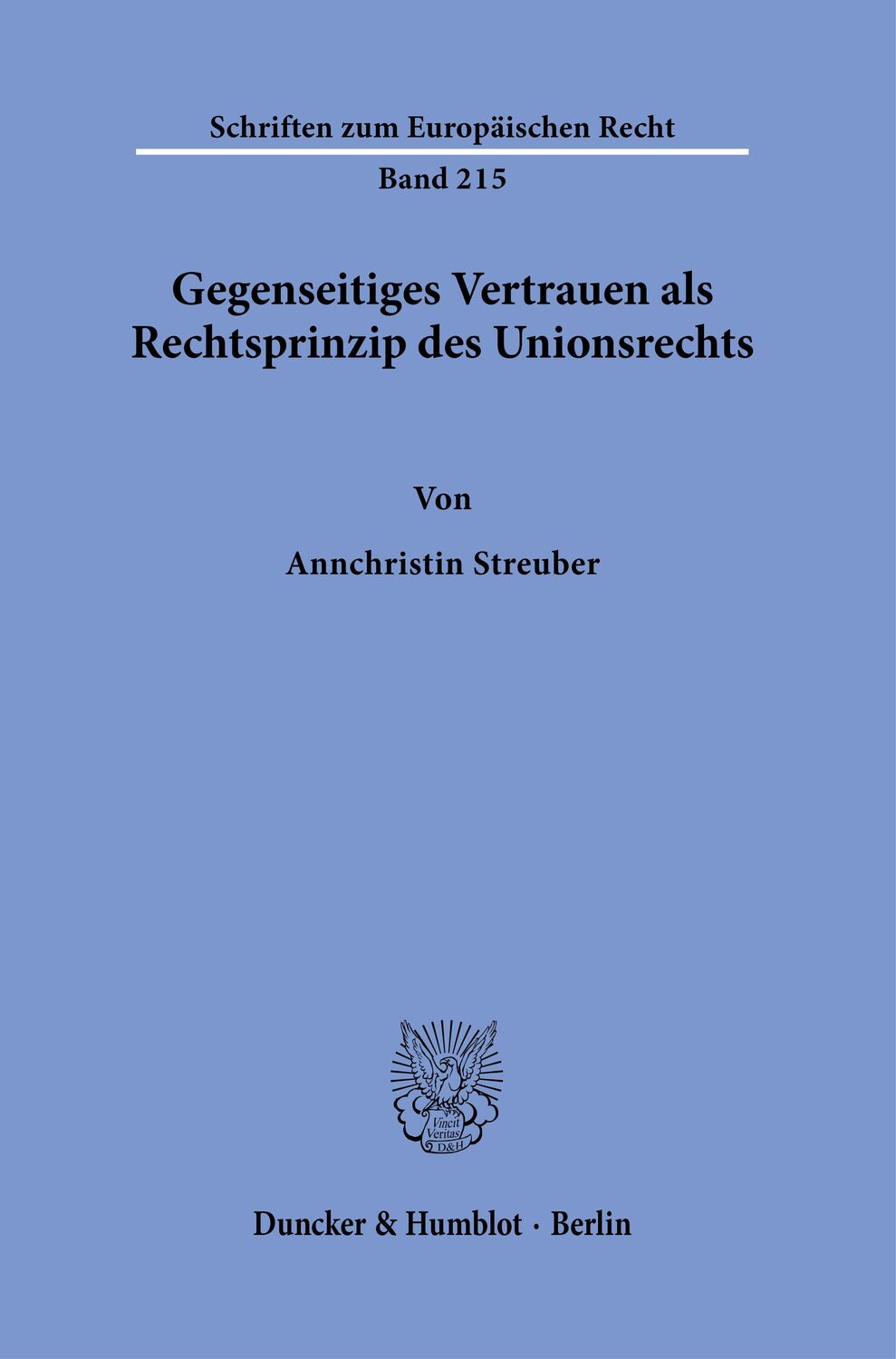 Cover: 9783428190416 | Gegenseitiges Vertrauen als Rechtsprinzip des Unionsrechts. | Streuber