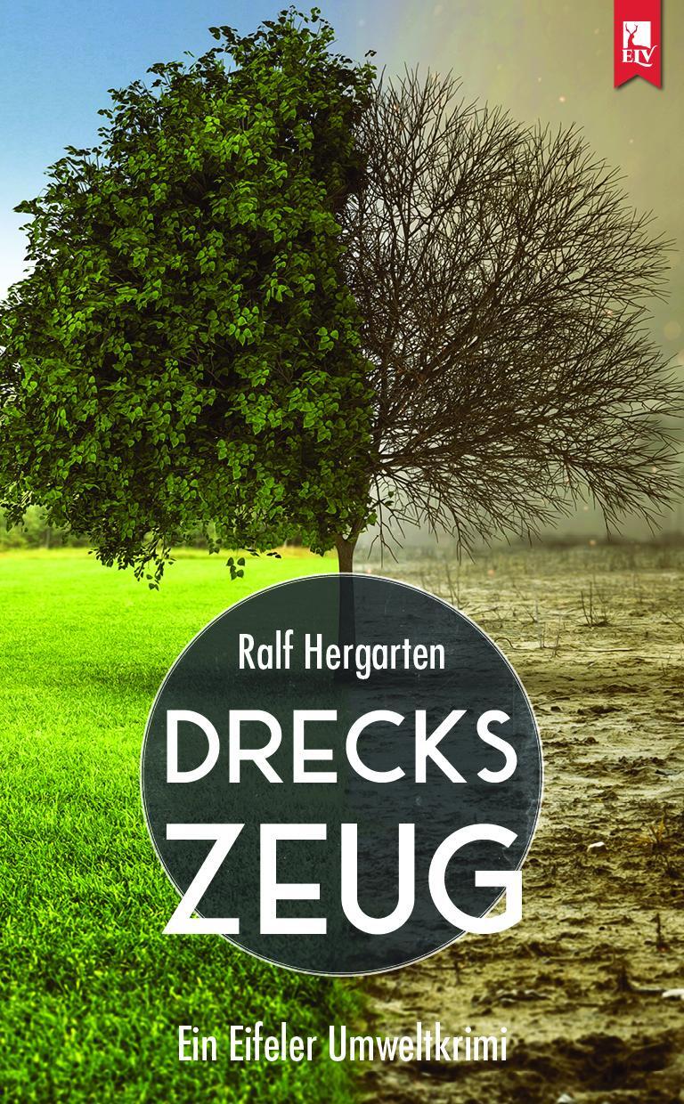 Cover: 9783961230464 | Dreckszeug | Ein Eifeler Umweltkrimi | Ralf Hergarten | Taschenbuch