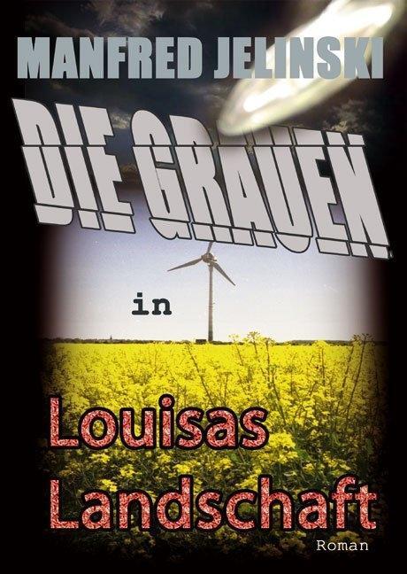 Cover: 9783933305848 | Die Grauen in Louisas Landschaft | Manfred Jelinski | Taschenbuch