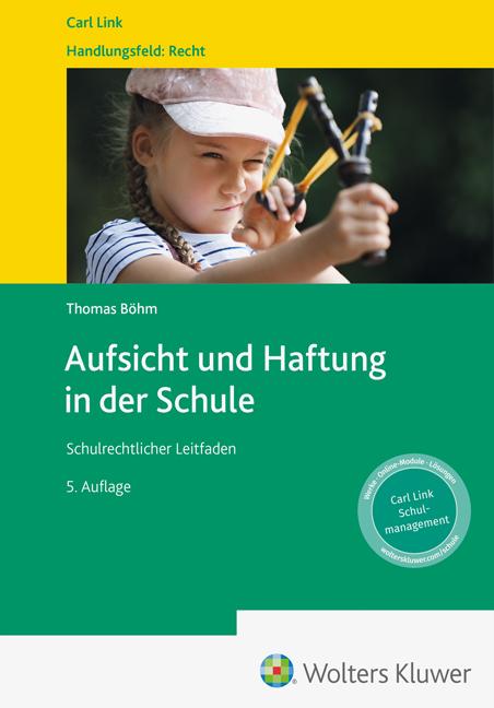 Cover: 9783556099117 | Aufsicht und Haftung in der Schule | Schulrechtlicher Leitfaden | Böhm