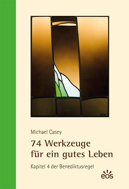 Cover: 9783830677253 | 74 Werkzeuge für ein gutes Leben | Kapitel 4 der Benediktusregel