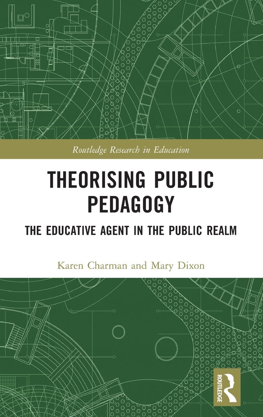 Cover: 9781032314815 | Theorising Public Pedagogy | The Educative Agent in the Public Realm