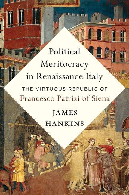 Cover: 9780674274709 | Political Meritocracy in Renaissance Italy | James Hankins | Buch
