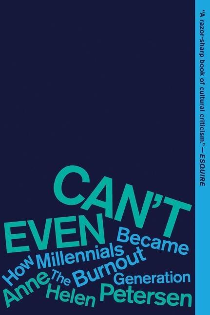 Cover: 9780358561842 | Can't Even | How Millennials Became the Burnout Generation | Petersen