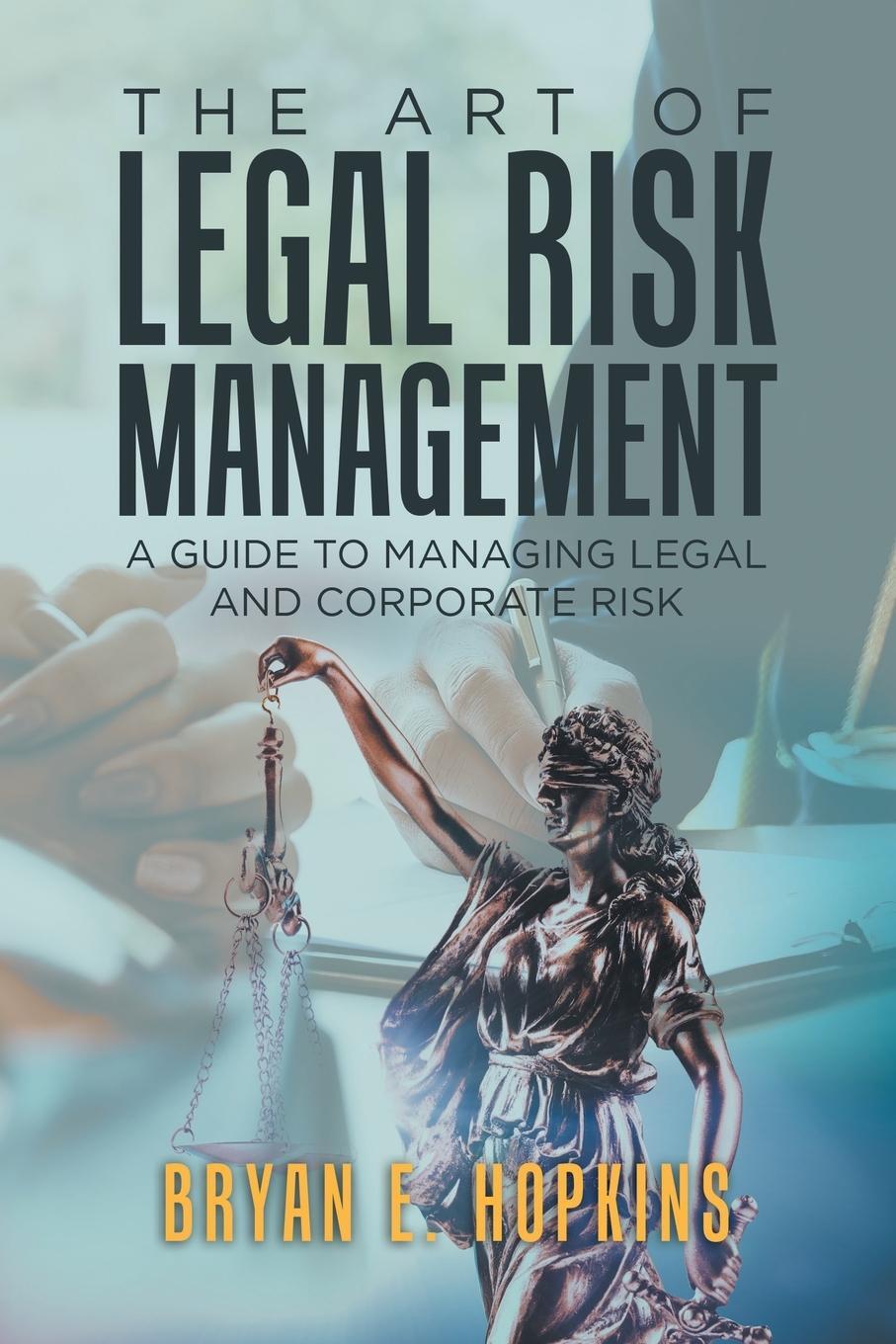 Cover: 9781543753509 | The Art of Legal Risk Management | Bryan E. Hopkins | Taschenbuch