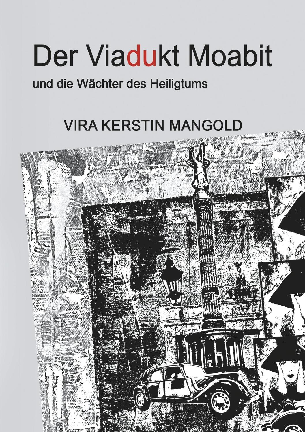 Cover: 9783750437012 | Der Viadukt Moabit und die Wächter des Heiligtums | Mangold | Buch