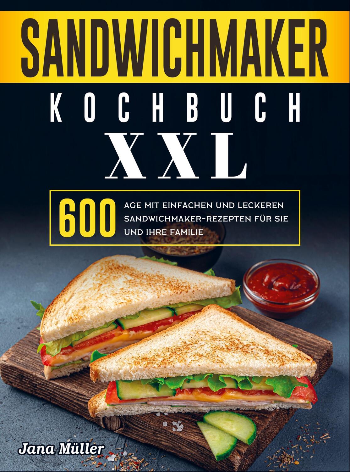Cover: 9789403666648 | Sandwichmaker Kochbuch XXL | Jana Müller | Taschenbuch | Paperback