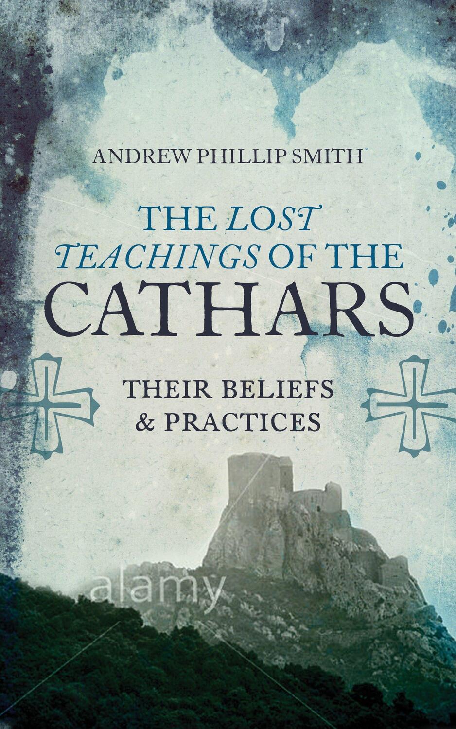 Cover: 9781780287157 | The Lost Teachings of the Cathars | Their Beliefs and Practices | Buch
