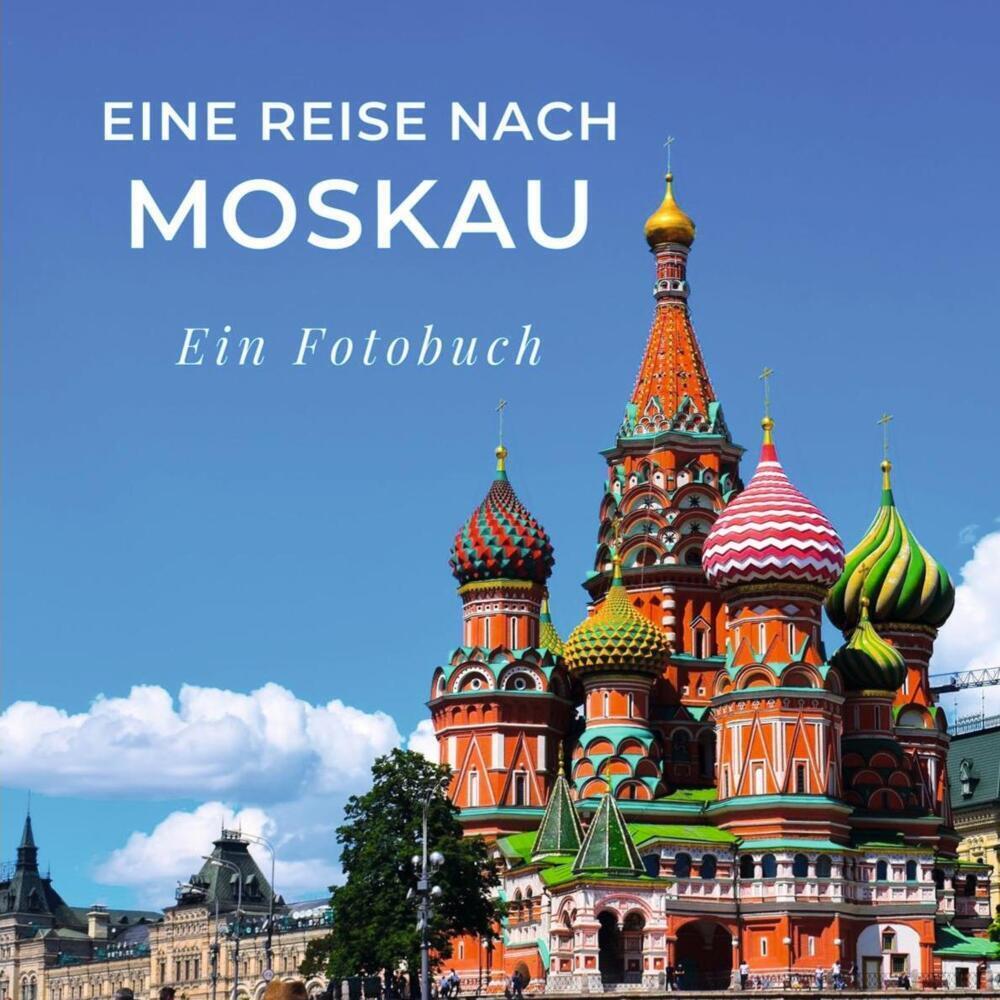 Cover: 9783750514744 | Eine Reise nach Moskau | Ein Fotobuch | Tania Sardi | Taschenbuch