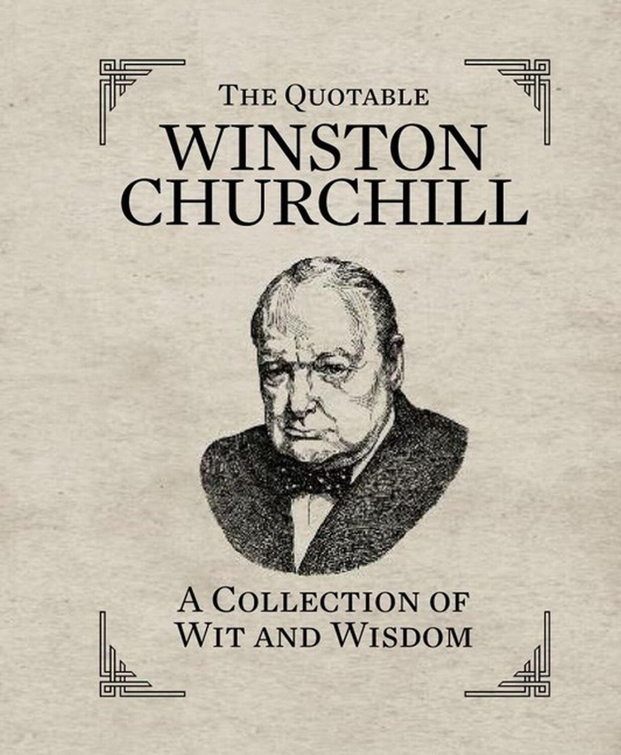 Cover: 9780762449835 | The Quotable Winston Churchill | A Collection of Wit and Wisdom | Buch