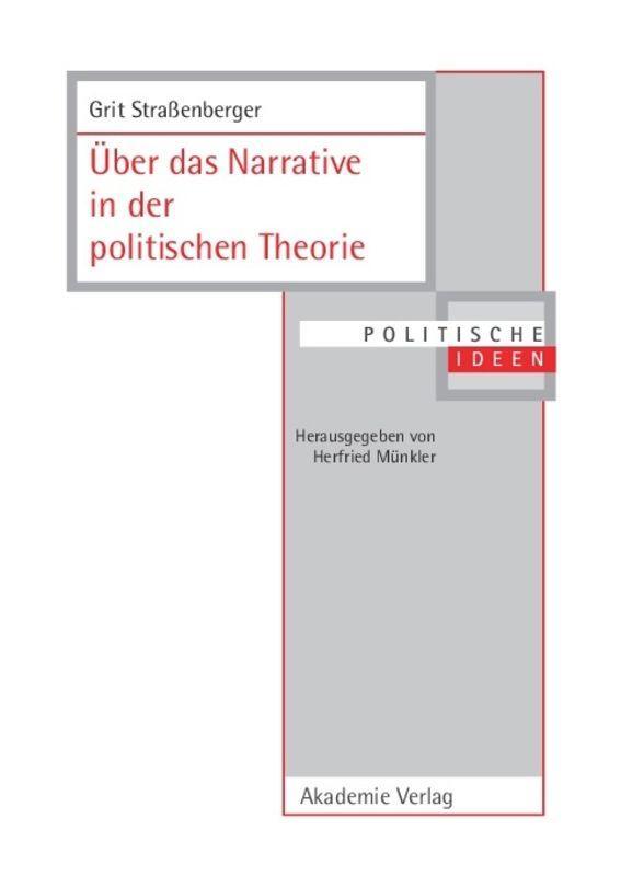 Cover: 9783050041452 | Über das Narrative in der politischen Theorie | Grit Straßenberger