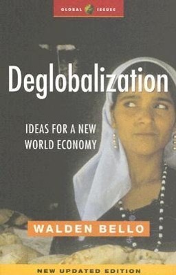 Cover: 9781842775455 | DEGLOBALIZATION | Ideas for a New World Economy | Walden Bello | 2004