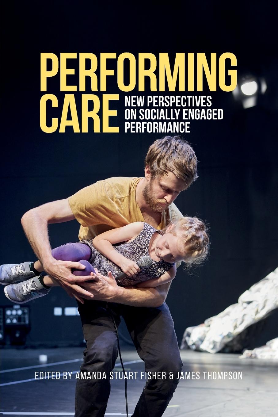 Cover: 9781526163967 | Performing care | New perspectives on socially engaged performance