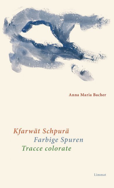 Cover: 9783857916250 | Kfarwät Schpurä / Farbige Spuren / Tracce colorate | Anna Maria Bacher