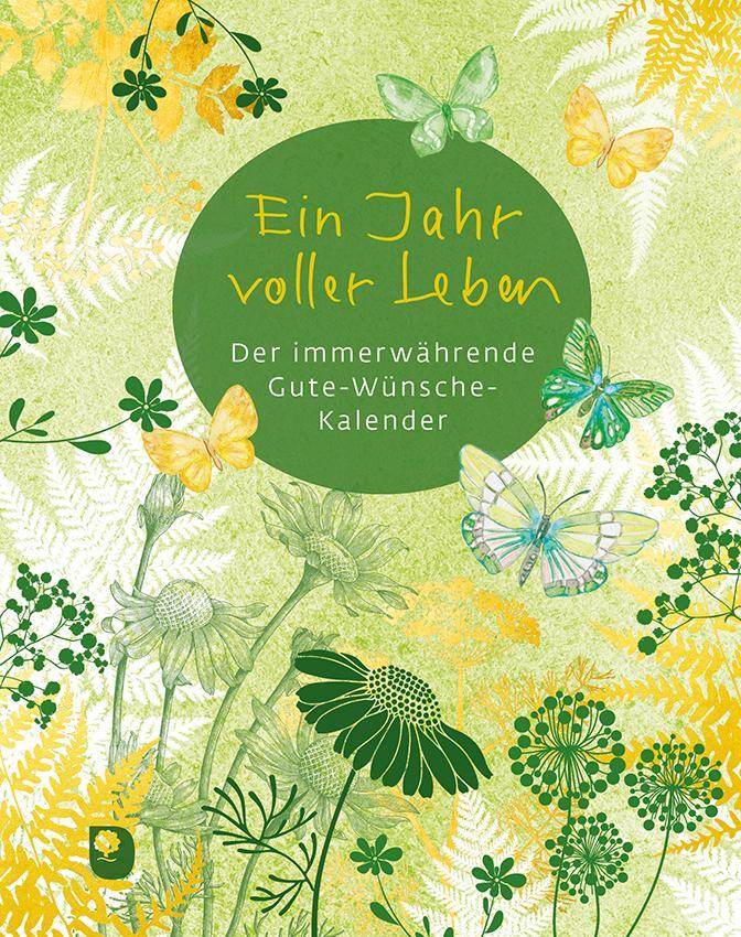 Cover: 9783987001055 | Ein Jahr voller Leben | Der immerwährende Gute-Wünsche-Kalender | Buch