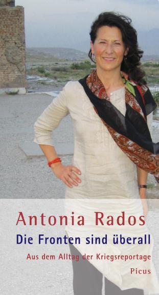 Cover: 9783854526483 | Die Fronten sind überall | Antonia Rados | Buch | Deutsch | 2009