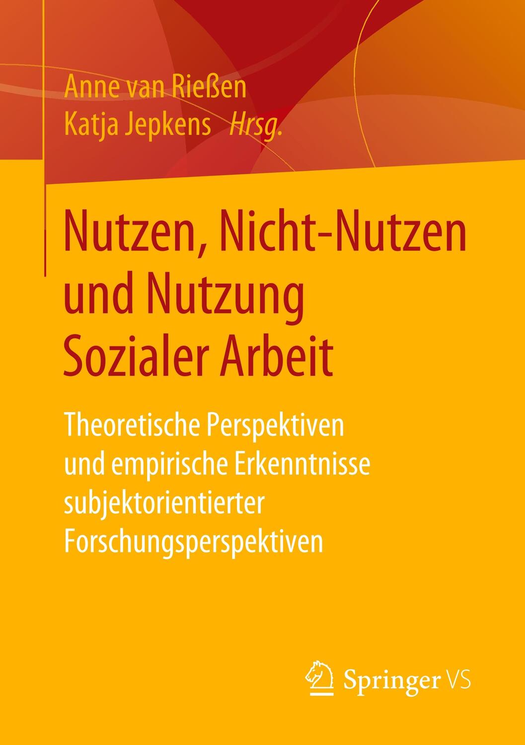 Cover: 9783658232498 | Nutzen, Nicht-Nutzen und Nutzung Sozialer Arbeit | Rießen (u. a.)