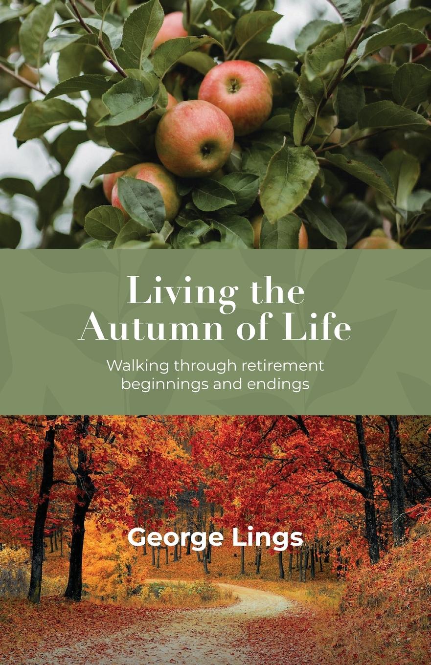 Cover: 9781800392816 | Living the Autumn of Life | George Lings | Taschenbuch | Paperback