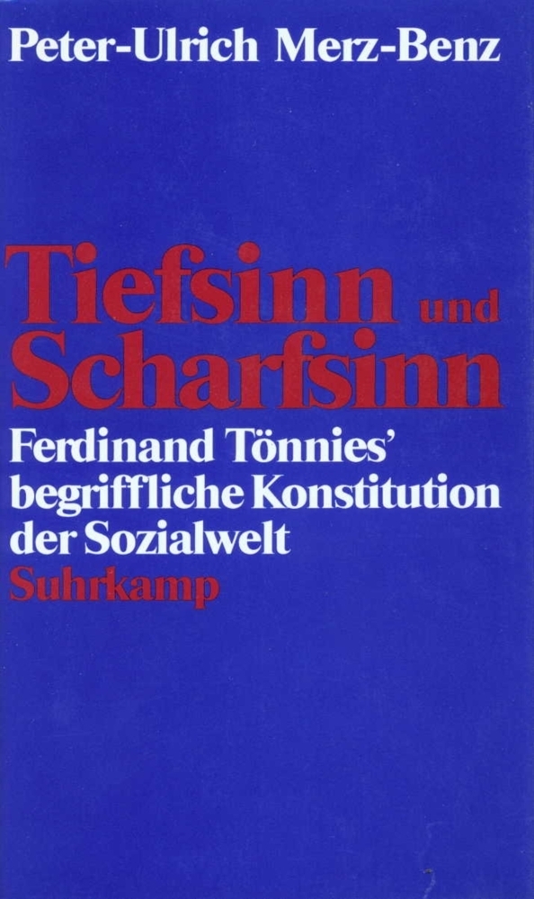 Cover: 9783518581865 | Tiefsinn und Scharfsinn | Peter-Ulrich Merz-Benz | Buch | 509 S.