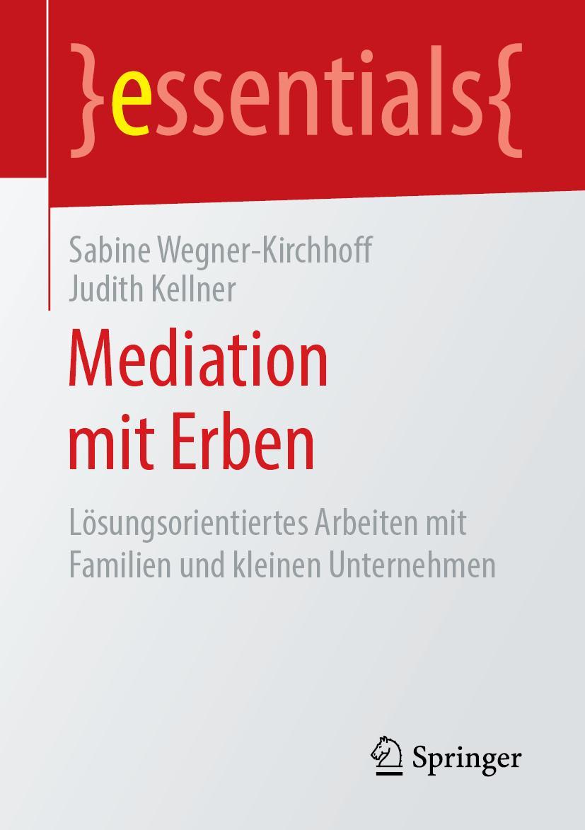 Cover: 9783658247669 | Mediation mit Erben | Judith Kellner (u. a.) | Taschenbuch | xi | 2019