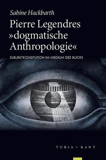 Cover: 9783851327113 | Pierre Legendres 'dogmatische Anthropologie' | Sabine Hackbarth | Buch