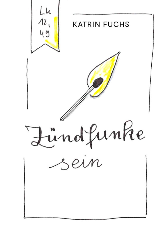 Cover: 9783429057886 | Zündfunke sein | Katrin Fuchs | Buch | 104 S. | Deutsch | 2022