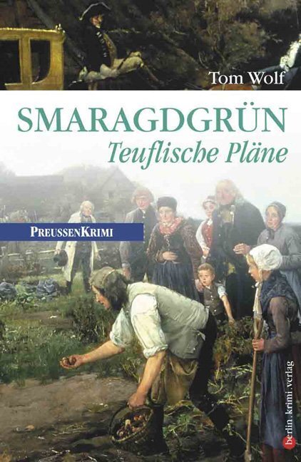 Cover: 9783898090261 | Smaragdgrün | Teuflische Pläne | Tom Wolf | Taschenbuch | 263 S.