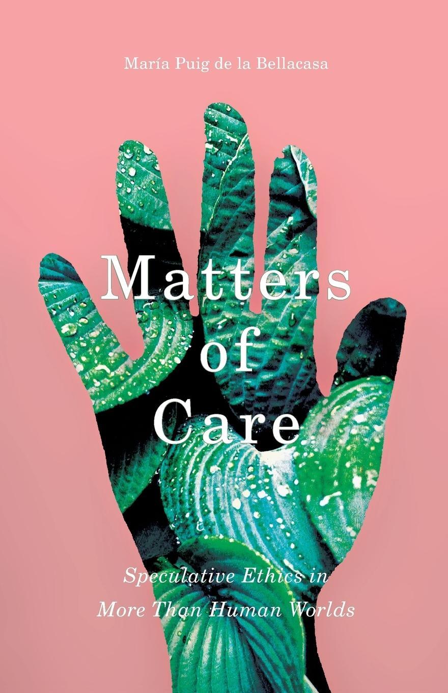 Cover: 9781517900656 | Matters of Care | Speculative Ethics in More than Human Worlds | Buch