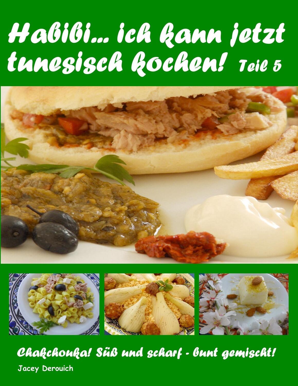 Cover: 9783741292927 | Habibi... ich kann jetzt tunesisch kochen! Teil 5 | Jacey Derouich
