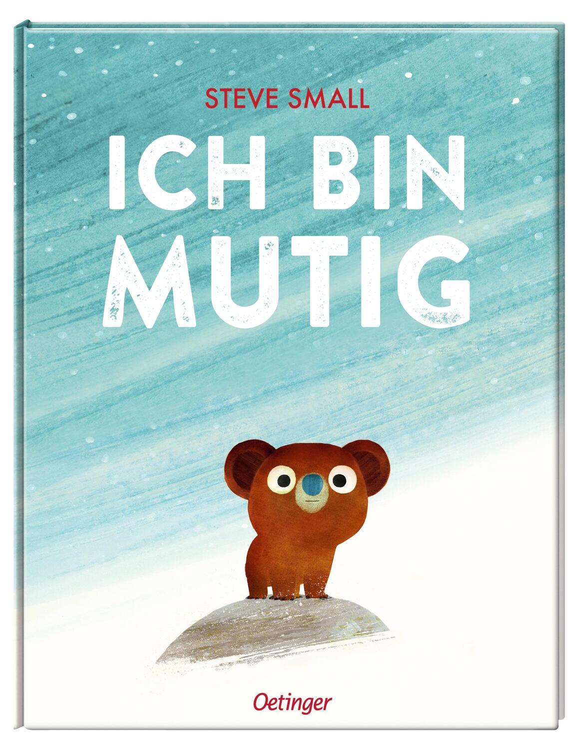 Bild: 9783751204132 | Ich bin mutig | Steve Small | Buch | 40 S. | Deutsch | 2023 | Oetinger