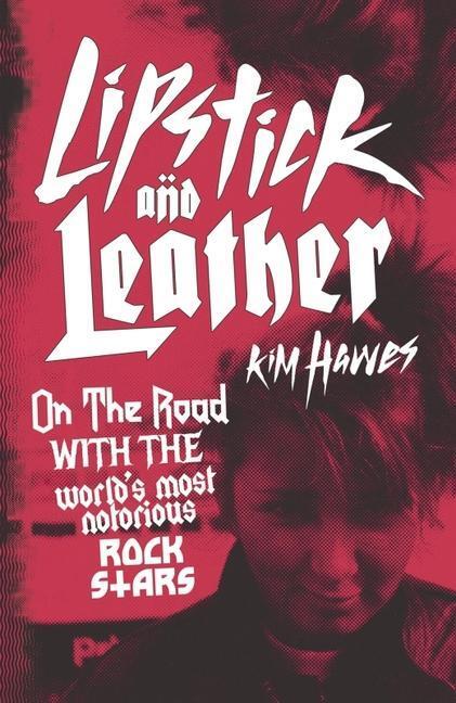 Cover: 9781914518003 | Lipstick and Leather: On the Road with the World's Most Notorious...
