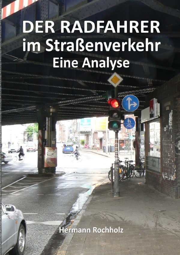 Cover: 9783748523734 | Der Radfahrer im Straßenverkehr | Eine Analyse | Hermann Rochholz