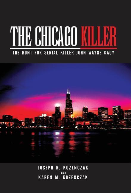 Cover: 9781401095321 | The Chicago Killer | Joseph R. Kozenczak (u. a.) | Buch | Englisch