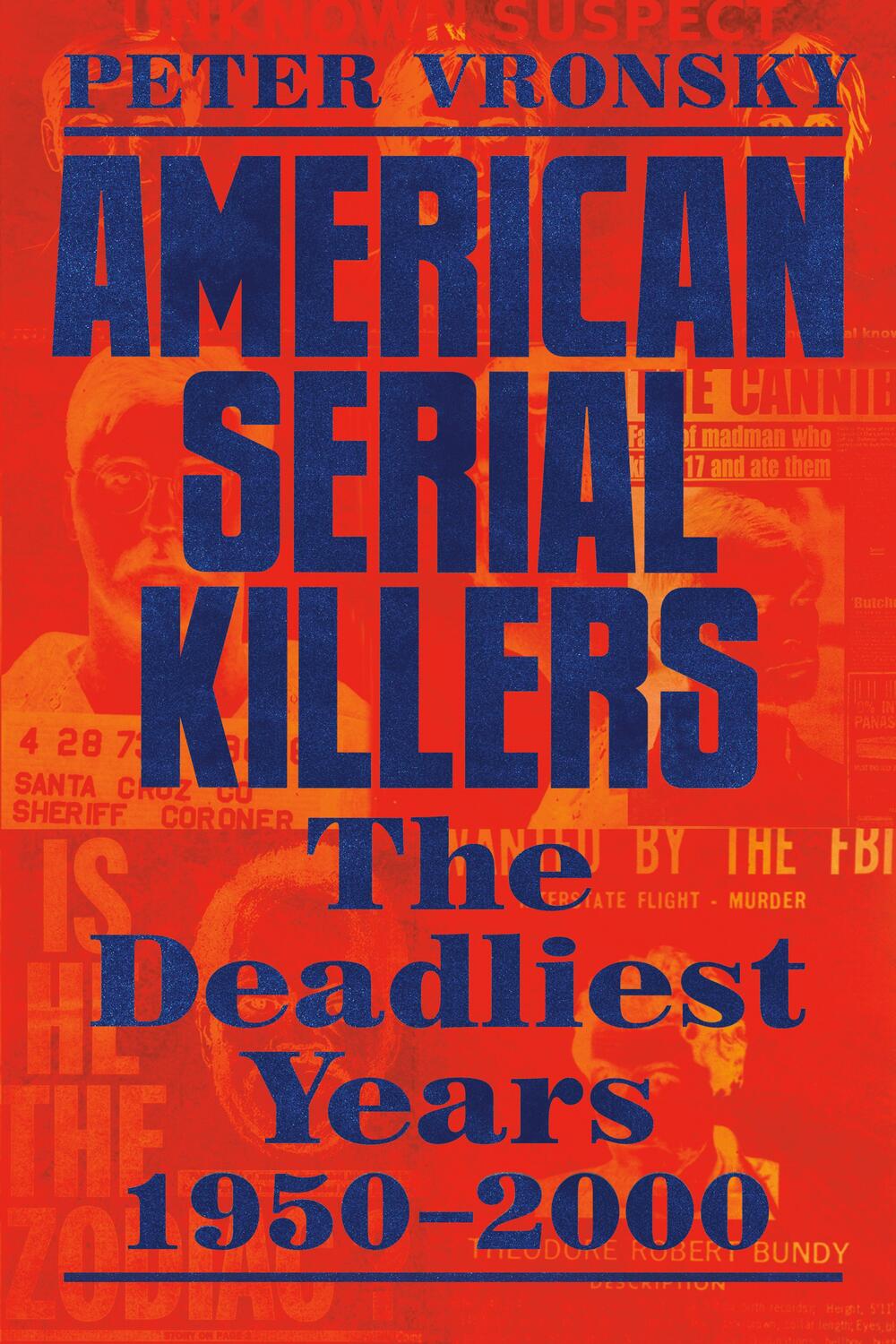 Cover: 9780593198957 | American Serial Killers | The Deadliest Years 1950-2000 | Vronsky