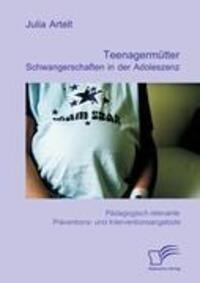 Cover: 9783842870253 | Teenagermütter: Schwangerschaften in der Adoleszenz | Artelt Julia